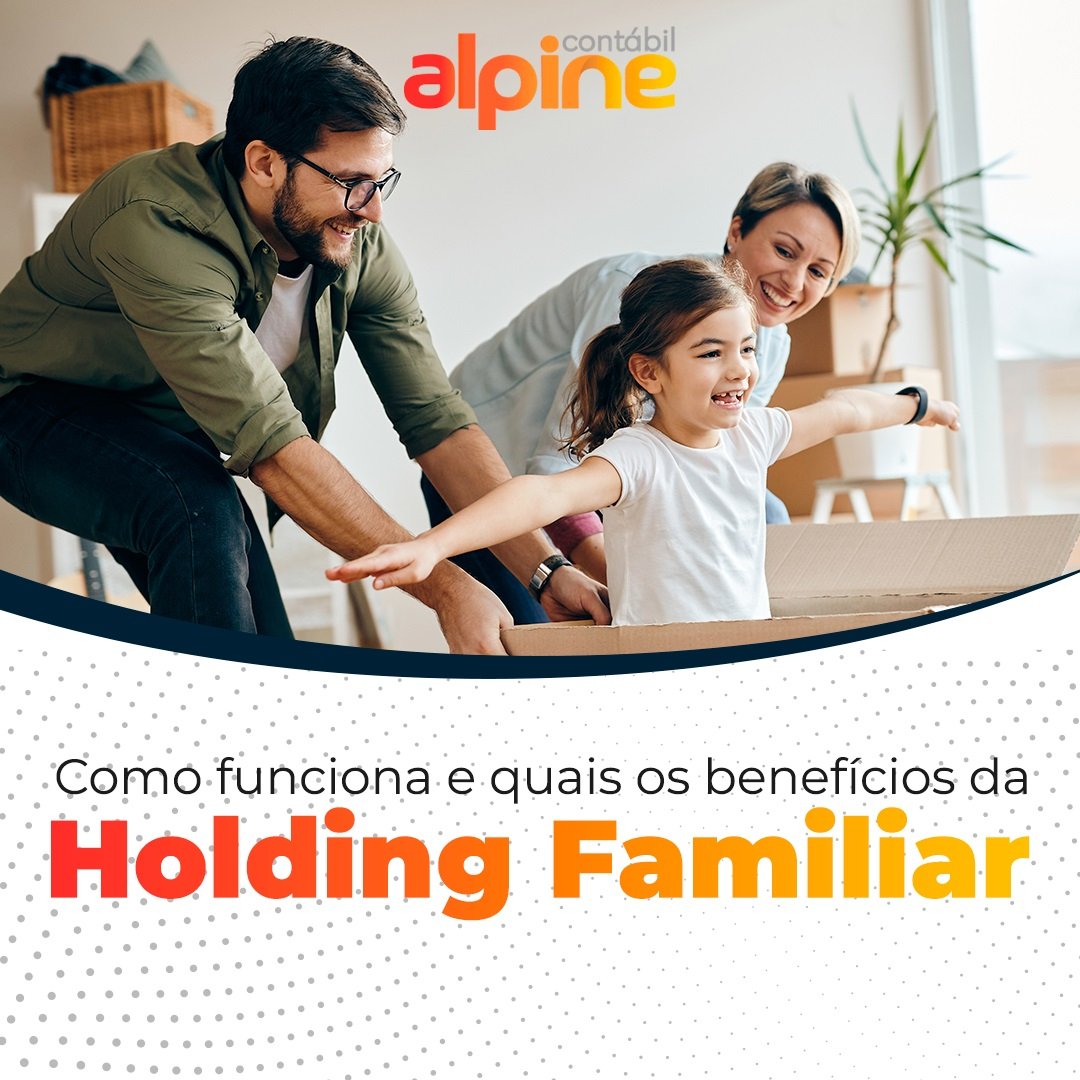 Como funciona e quais os benefícios da holding familiar