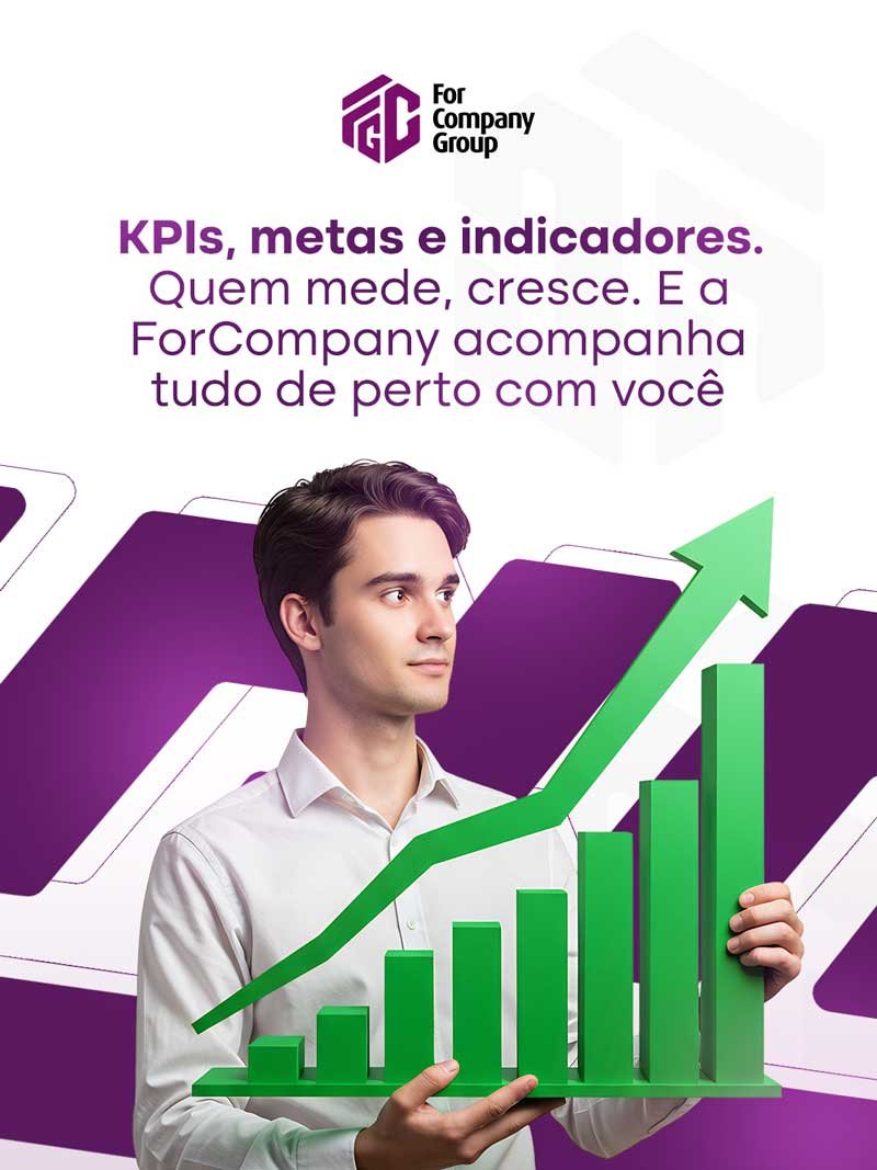 KPIs, metas e indicadores: quem mede, cresce. E a For Company Group acompanha tudo de perto com você